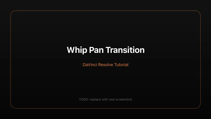 How to Create a Whip Pan Transition in DaVinci Resolve